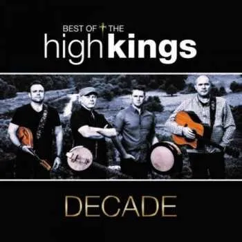Zahraniční hudba CD The High Kings: Decade - Best Of The High Kings LTD 2019 Limited Edition