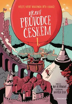Hravý průvodce Českem I: Výlety, které nadchnou děti i rodiče - Iva Petřinová (2022, brožovaná)