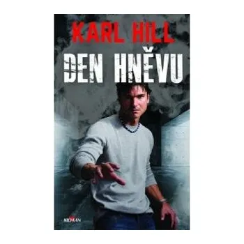 Den hněvu - Karl Hill