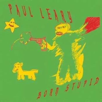 Zahraniční hudba LP Paul Leary: Born Stupid CLR | LTD 2022 White Coloured Vinyl Limited Edition