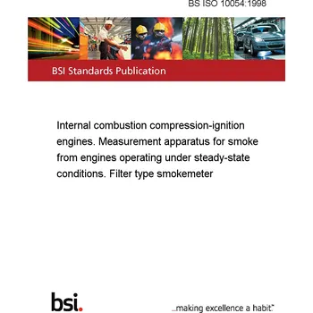 BS ISO 10054:1998 Internal combustion compression-ignition engines. Measurement apparatus for smoke from engines operating under steady-state conditions. Filter type smokemeter Anglicky Tisk