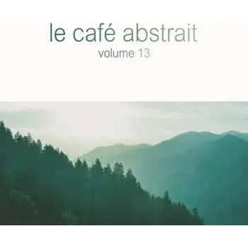 Zahraniční hudba 3CD Raphaël Marionneau: Le Café Abstrait (Volume 13) DIGI 2019 Digipack