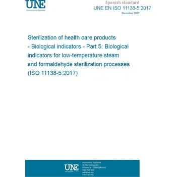 UNE EN ISO 11138-5:2017 Sterilization of health care products - Biological indicators - Part 5: Biological indicators for low-temperature steam and formaldehyde sterilization processes (ISO 11138-5:2017) Anglicky PDF