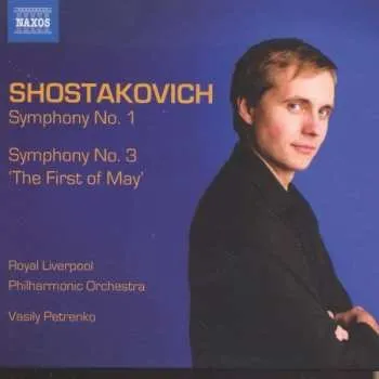 Zahraniční hudba CD Dmitri Shostakovich: Symphony No. 1 • Symphony No. 3 'The First Of May' 2011