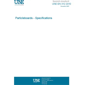 UNE EN 312:2010 Particleboards - Specifications Španělsky Tisk