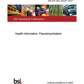 BS EN ISO 25237:2017 Health informatics. Pseudonymization Anglicky Tisk