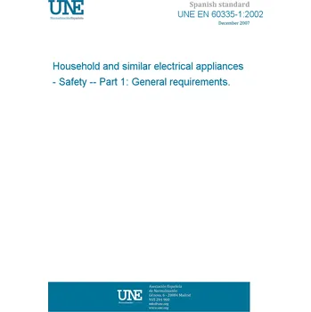 UNE EN 60335-1:2002 Household and similar electrical appliances - Safety -- Part 1: General requirements. Anglicky Tisk