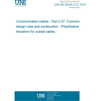 UNE EN 50290-2-37:2016 Communication cables - Part 2-37: Common design rules and construction - Polyethylene insulation for coaxial cables Španělsky PDF