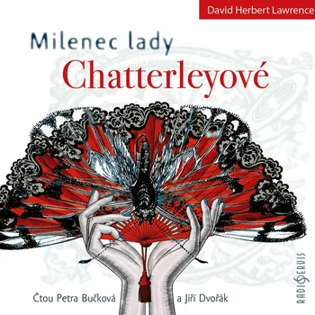 Milenec lady Chatterleyové - David Herbert Lawrence (čte Petra Bučková, Jiří Dvořák) [CDmp3]