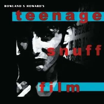 Zahraniční hudba CD Rowland S. Howard: Teenage Snuff Film 2020
