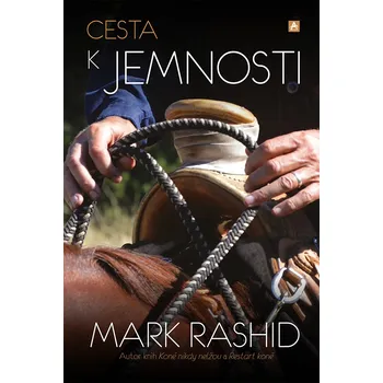 Chovatelství Cesta k jemnosti - Mark Rashid (2019, brožovaná)