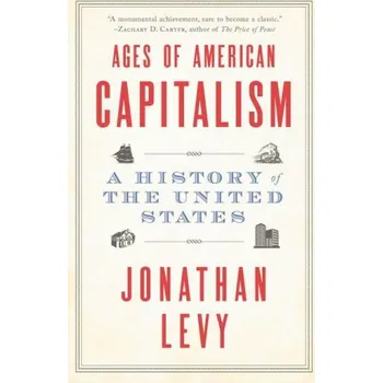 Ages of American Capitalism: A History of the United States – LEVY JONATHAN (EN)
