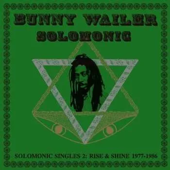 Zahraniční hudba LP Bunny Wailer: Solomonic Singles 2: Rise & Shine 1977-1986 2016 1977 1986 Gatefold Vinyl