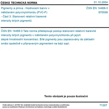 ČSN EN 14469-3 - Pigmenty a plniva - Hodnocení barviv v měkčeném polyvinylchloridu (PVC-P) - Část 3: Stanovení relativní barevné intenzity bílých pigmentů - Tisk