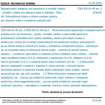 ČSN EN 81-40 ed. 2 - Bezpečnostní předpisy pro konstrukci a montáž výtahů - Zvláštní výtahy pro dopravu osob a nákladů - Část 40: Schodišťové výtahy a šikmé zvedací plošiny pro dopravu osob s omezenou pohyblivostí - Tisk