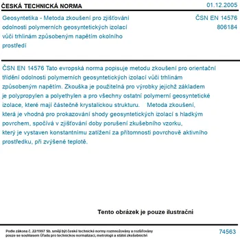 ČSN EN 14576 - Geosyntetika - Metoda zkoušení pro zjišťování odolnosti polymerních geosyntetických izolací vůči trhlinám způsobeným napětím okolního prostředí - Tisk