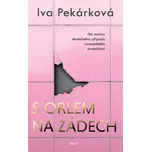 S orlem na zádech – Iva Pekárková…