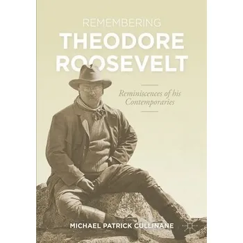 Cizojazyčná kniha Remembering Theodore Roosevelt - Cullinane, Michael Patrick