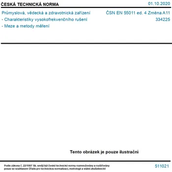 ČSN EN 55011 ed. 4 Změna A11 - Průmyslová, vědecká a zdravotnická zařízení - Charakteristiky vysokofrekvenčního rušení - Meze a metody měření - Tisk