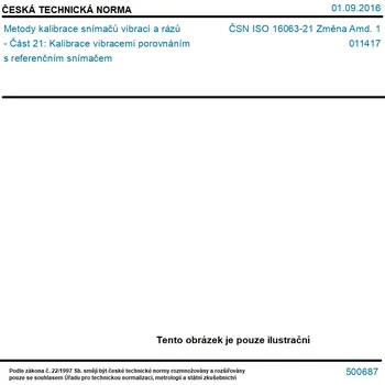 ČSN ISO 16063-21 Změna Amd. 1 - Metody kalibrace snímačů vibrací a rázů - Část 21: Kalibrace vibracemi porovnáním s referenčním snímačem - Tisk