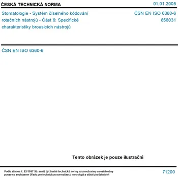 ČSN EN ISO 6360-6 - Stomatologie - Systém číselného kódování rotačních nástrojů - Část 6: Specifické charakteristiky brousicích nástrojů - Tisk