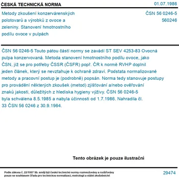 ČSN 56 0246-5 - Metody zkoušení konzervárenských polotovarů a výrobků z ovoce a zeleniny. Stanovení hmotnostního podílu ovoce v pulpách - Tisk