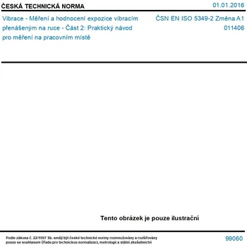 ČSN EN ISO 5349-2 Změna A1 - Vibrace - Měření a hodnocení expozice vibracím přenášeným na ruce - Část 2: Praktický návod pro měření na pracovním místě - Tisk