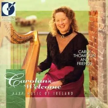 Zahraniční hudba CD Carol Thompson And Friends: Carolan's Welcome (Harp Music Of Ireland) 2010