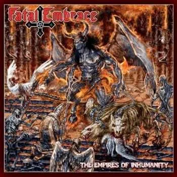 Zahraniční hudba CD Fatal Embrace: The Empires Of Inhumanity 2013