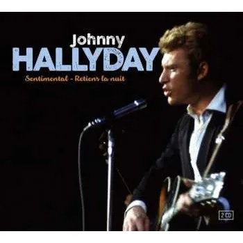 Zahraniční hudba 2CD Johnny Hallyday: Sentimental / Retiens La Nuit 2018
