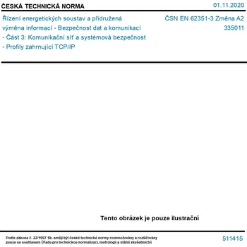 ČSN EN 62351-3 Změna A2 - Řízení energetických soustav a přidružená výměna informací - Bezpečnost dat a komunikací - Část 3: Komunikační síť a systémová bezpečnost - Profily zahrnující TCP/IP - Tisk