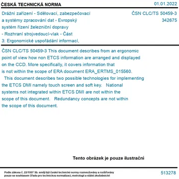 ČSN CLC/TS 50459-3 - Drážní zařízení - Sdělovací, zabezpečovací a systémy zpracování dat - Evropský systém řízení železniční dopravy - Rozhraní strojvedoucí-vlak - Část 3: Ergonomické uspořádání informací, které nepatří do ETCS - Tisk