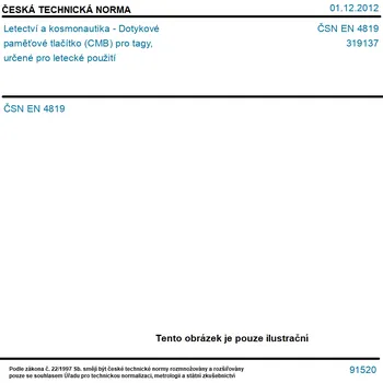 Technika ČSN EN 4819 - Letectví a kosmonautika - Dotykové paměťové tlačítko (CMB) pro tagy, určené pro letecké použití - Tisk