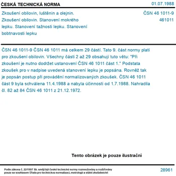 ČSN 46 1011-9 - Zkoušení obilovin, luštěnin a olejnin. Zkoušení obilovin. Stanovení mokrého lepku. Stanovení tažnosti lepku. Stanovení bobtnavosti lepku - Tisk