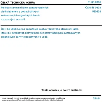 ČSN 56 0608 - Metoda stanovení látek extrahovatelných diethyletherem z potravinářských sulfonovaných organických barviv rozpustných ve vodě - Tisk