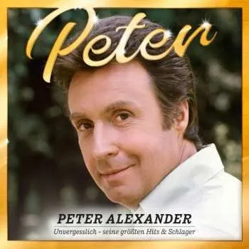 Zahraniční hudba 2CD Peter Alexander: Peter (Unvergesslich - Seine Größten Hits & Schlager) 2021