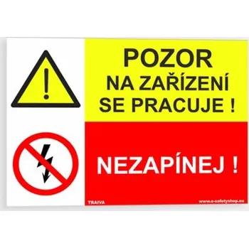 Pozor na zařízení se pracuje. Nezapínej! Plast 210 x 148 mm (A5) tl. 0.5 mm - Kód: 08274