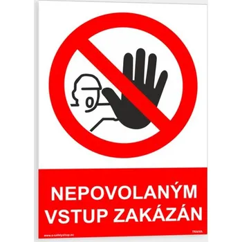 Tabulka Nepovolaným vstup zakázán Plast 105 x 148 mm (A6) tl. 0.5 mm - Kód: 16130
