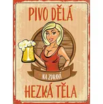 Nostalgic Art BU30016 Pivo dělá hezká těla 30 x 40 cm