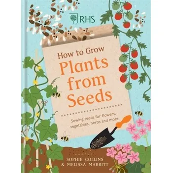 Populárně naučná literatura pro dospělé RHS How to Grow Plants from Seeds - Sophie Collins