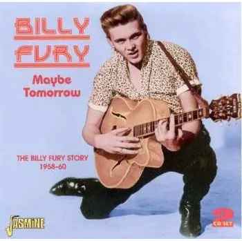 Zahraniční hudba 2CD Billy Fury: Maybe Tomorrow: The Billy Fury Story 1958-60 2011