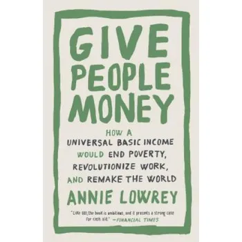 Give People Money – Annie Lowrey (EN)
