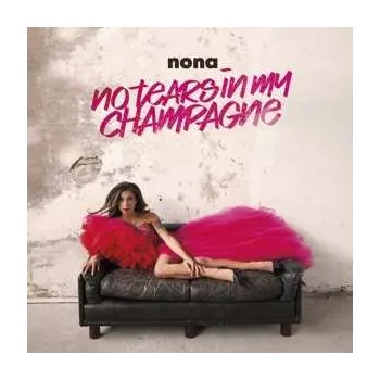 Hudba CD Nona: No Tears In My Champagne 2022