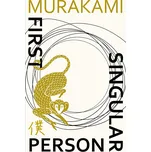 First Person Singular - Haruki Murakami…
