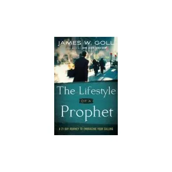 Lifestyle of a Prophet '- A 21'-Day Journey to Embracing Your Calling - Goll, James W. a Sandford, John