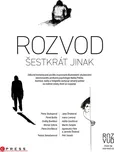 Rozvod šestkrát jinak - Petra Soukupová…