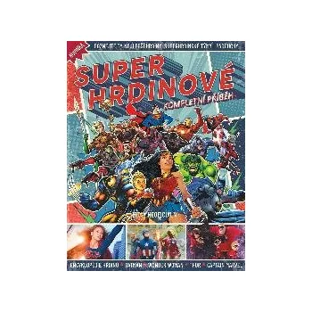 Komiks pro dospělé Superhrdinové Kompletní příběh - Poznejte ty nejlepší hrdiny, superhrdinské týmy i padouchy - Extra Publishing