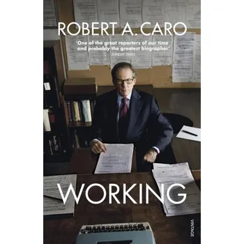 Working - Caro, Robert A.
