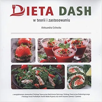 Recenze Dieta Dash w teorii i zastosowaniu - Aleksandra Cichocka [PL] (2018, brožovaná)