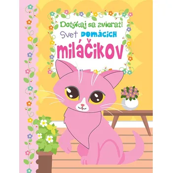 Bystrá hlava Dotýkaj sa zvierat - svet domácich miláčikov